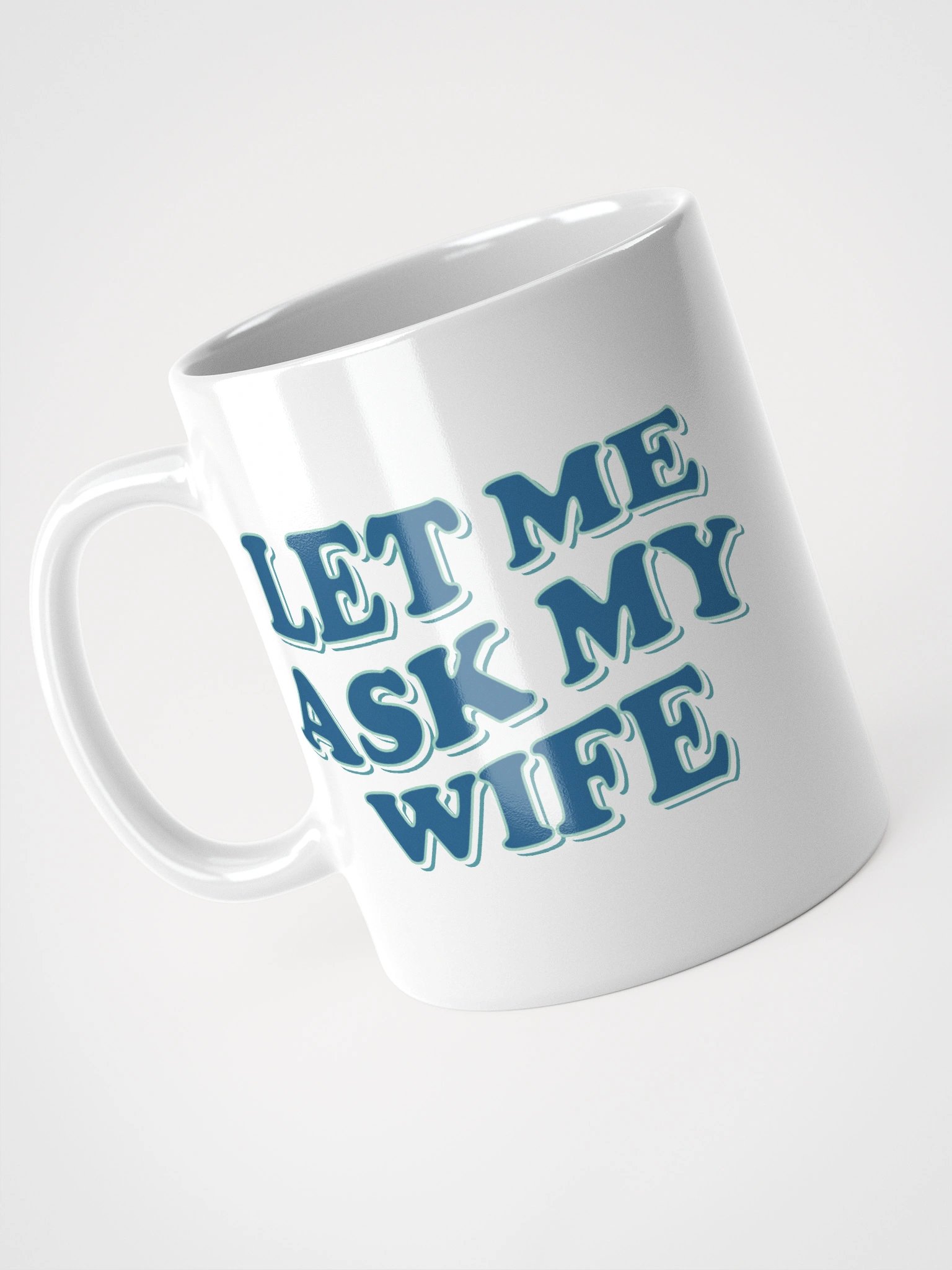 Let Me Ask My Wife - Mug product image (1)