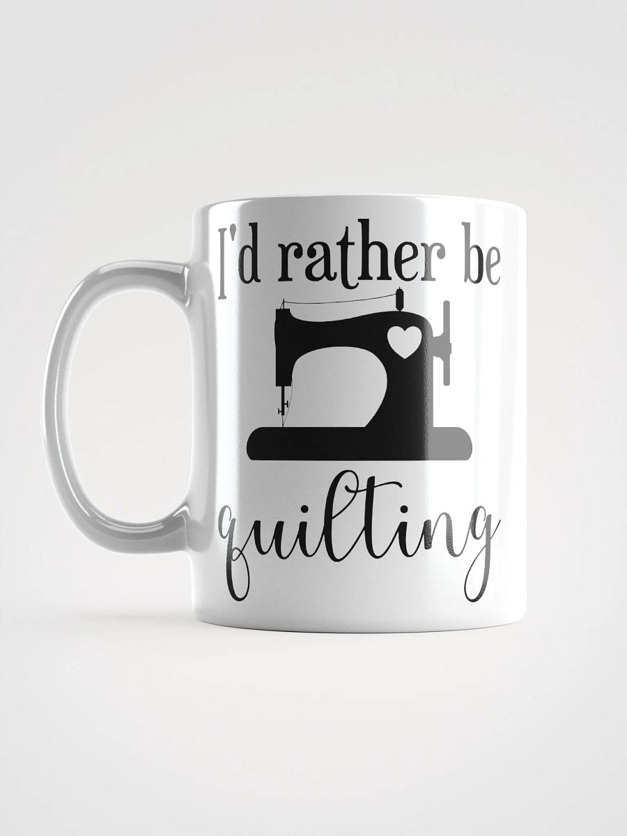 I'd Rather Be Quilting | Quilters Gift - White Ceramic Mug (Black Text) product image (17)