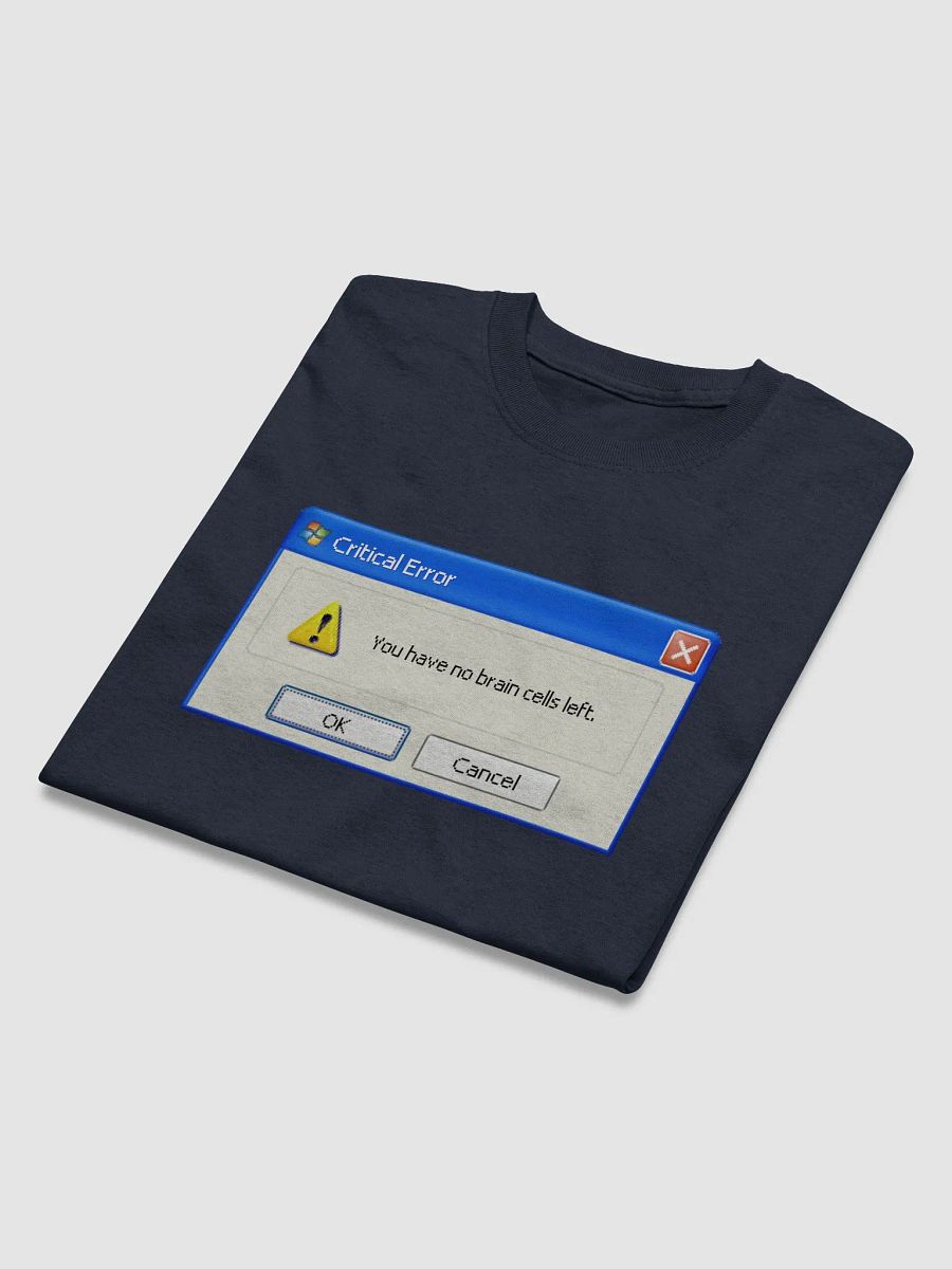 Error popup: you have no braincells left T-shirt product image (3)