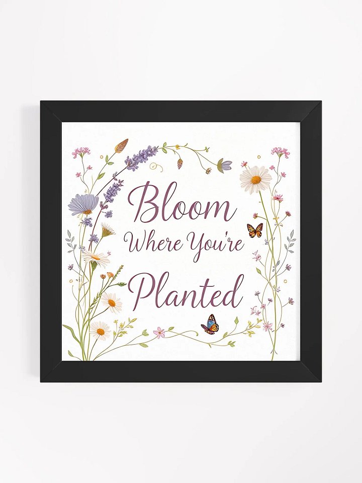 Bloom Where You're Planted Framed Poster product image (2)