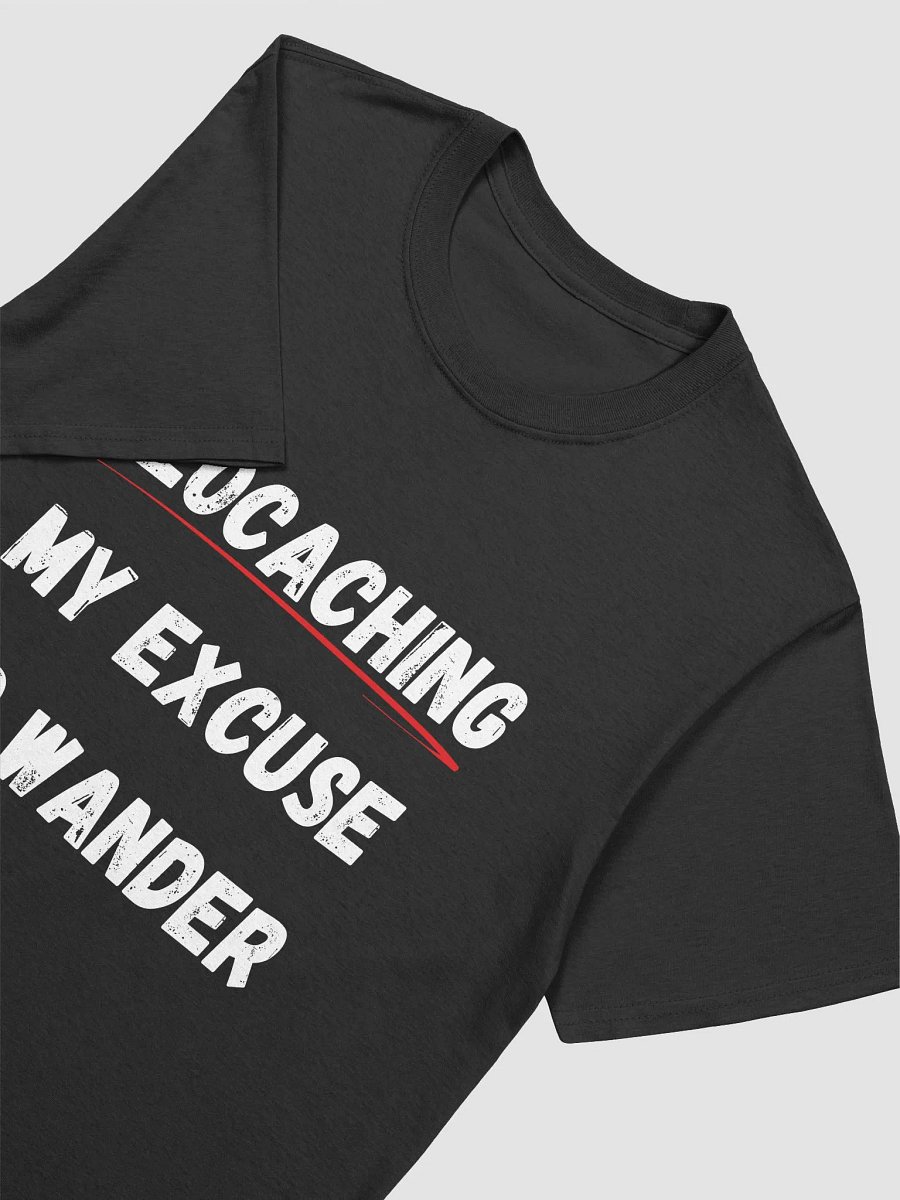 Geocaching: My excuse to wander - Wanderlust Geocacher's T-Shirt product image (14)