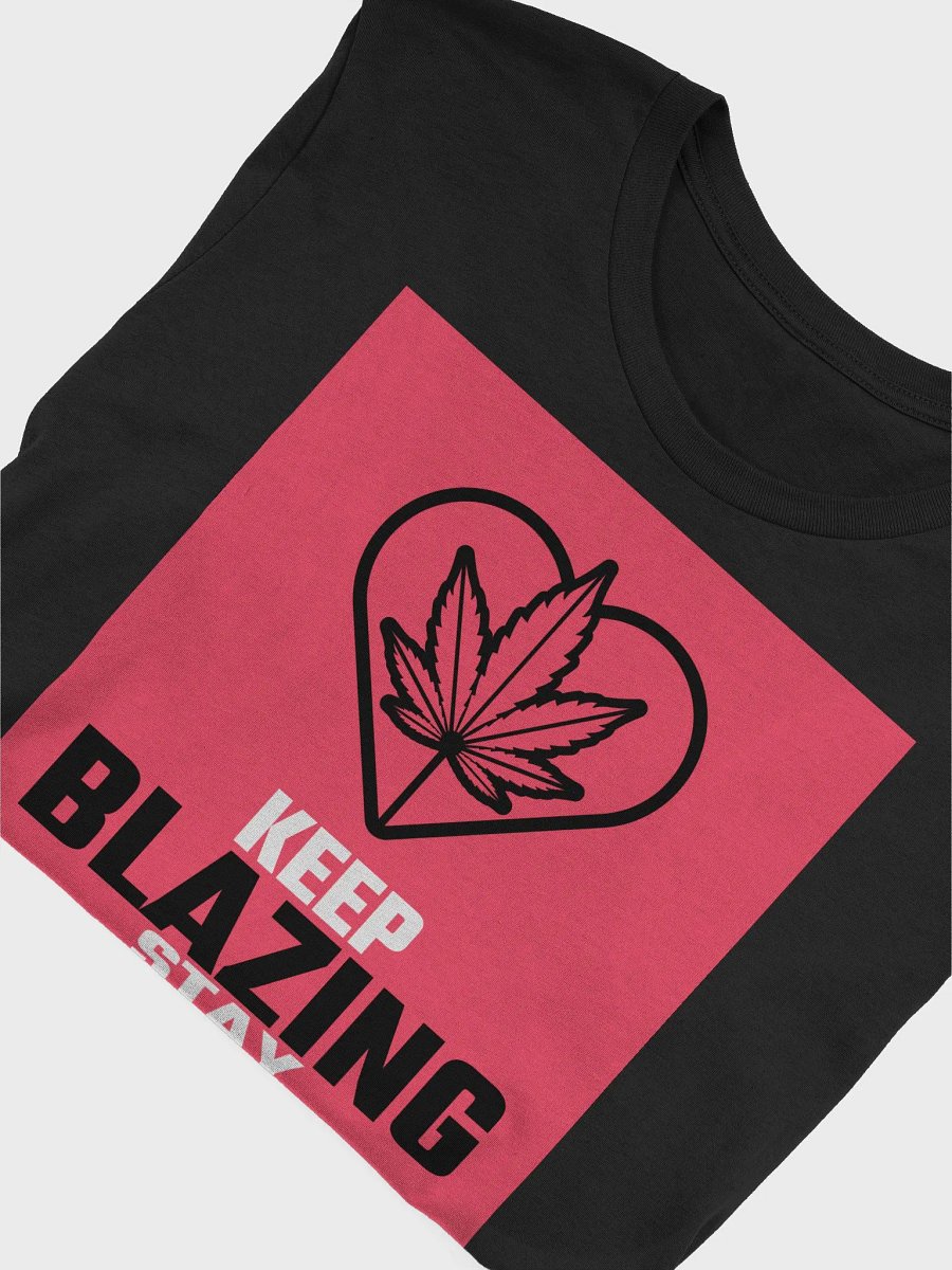 Keep Blazing Stay Amazing TShirt product image (4)