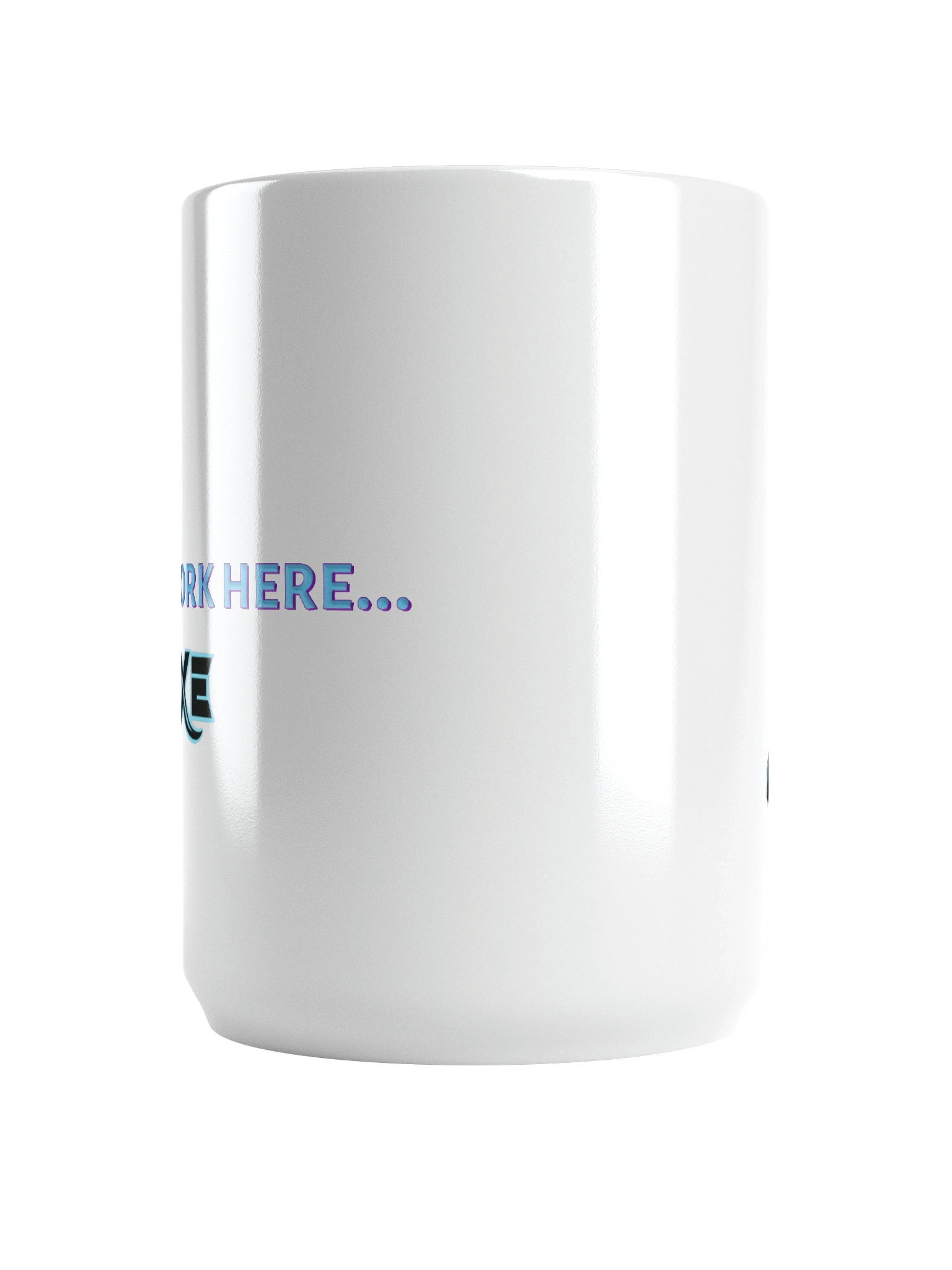 XE I just work here...mug product image (5)