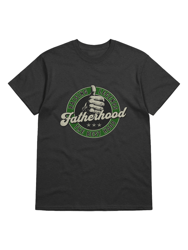 Fatherhood Raising Legends T-Shirt | Best Dad Shirt for Fathers & New Dads product image (17)