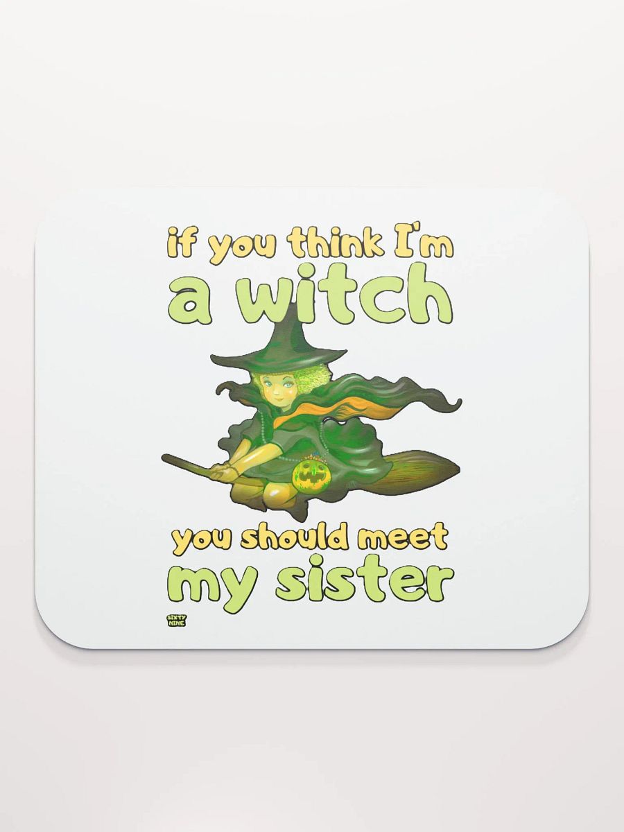 IF YOU THINK I'M A WITCH YOU SHOULD MEET MY SISTER product image (2)