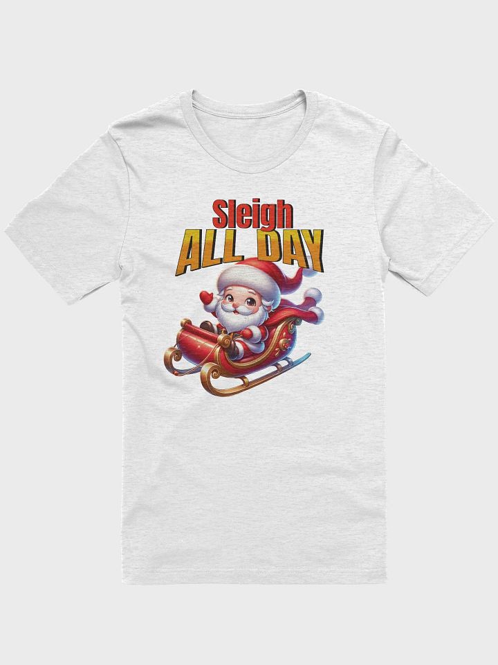 Sleigh All Day T-Shirt product image (5)