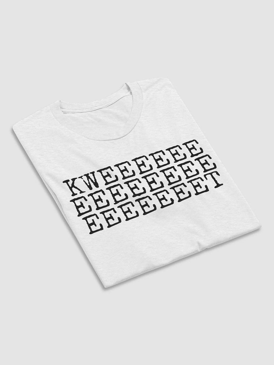 KWEEEEEE EEEEEEEE EEEEEEET T-Shirt (B) product image (6)
