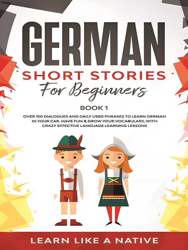 German Short Stories for Beginners Book 1: Over 100 Dialogues and Daily Used Phrases to Learn German in Your Car. Have Fun & Grow Your Vocabulary, with Crazy Effective Language Learning Lessons product image (1)