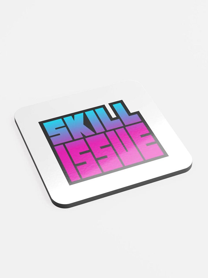 SKILL ISSUE COASTER product image (2)