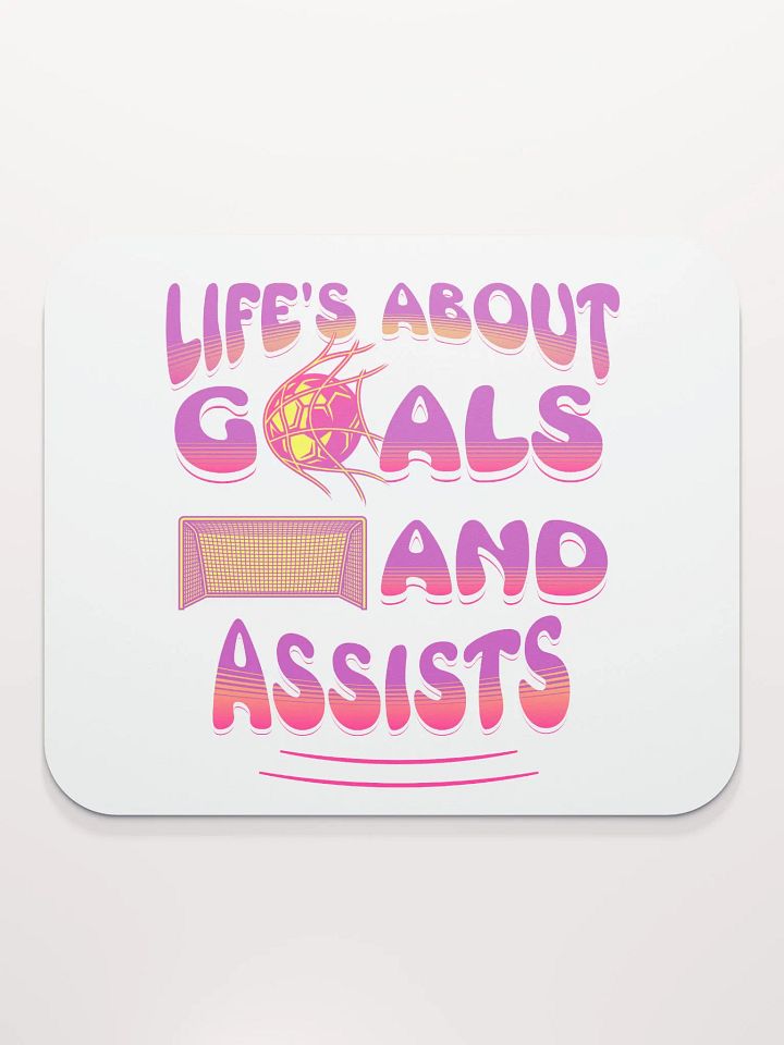Lifes About Goals And Assists Soccer Mouse Pad product image (1)