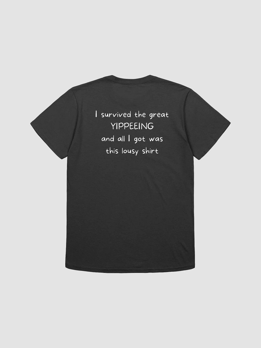 sad version - I survived the great YIPPEEING and all I got was this lousy shirt product image (2)