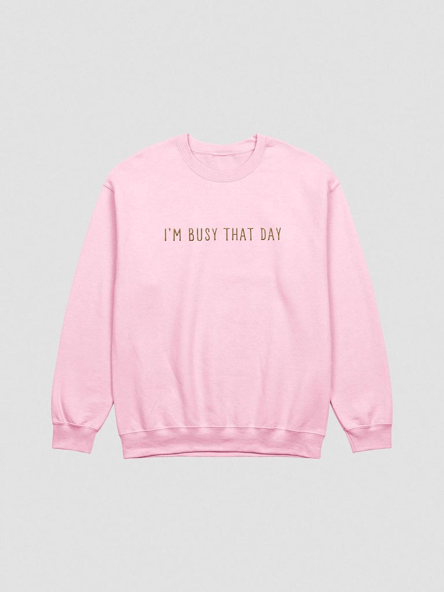 I'm Busy That Day Embroidered Crew product image (2)