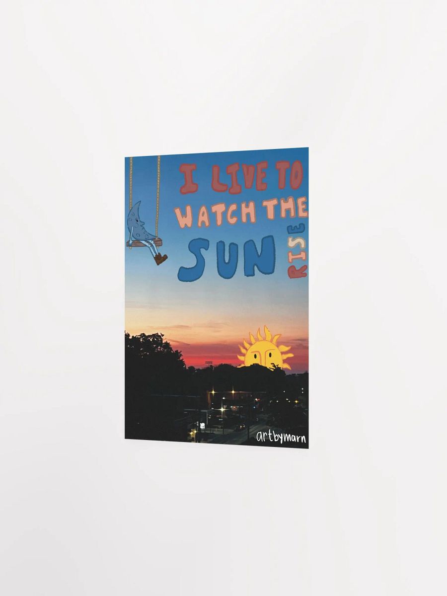 I Live To Watch The Sun Rise Poster product image (7)