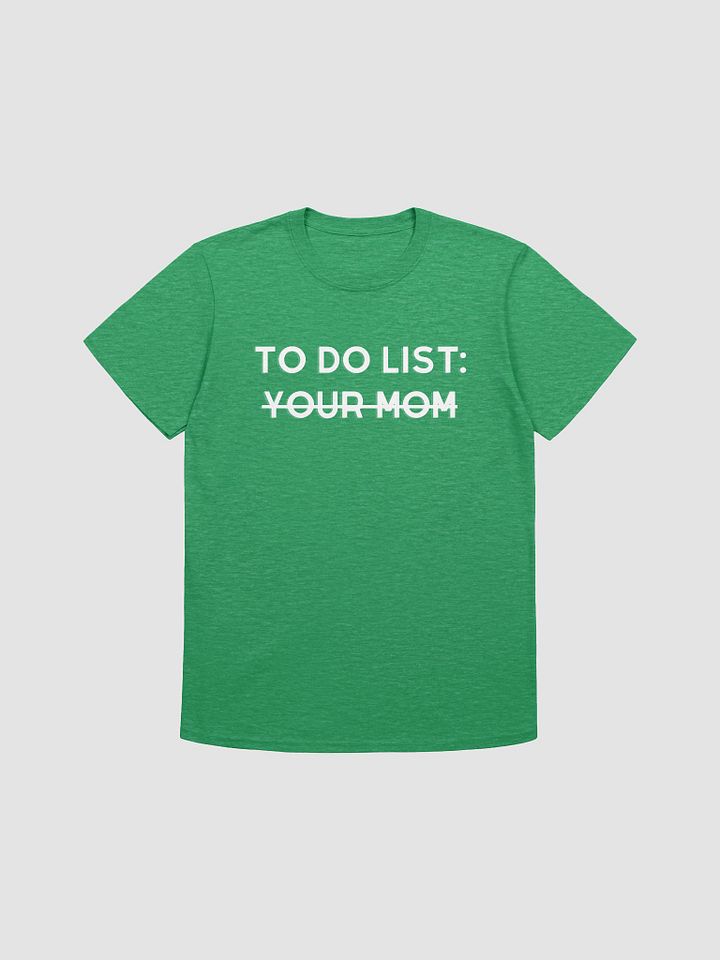 To Do List Your Mom Unisex T-Shirt V4 product image (4)