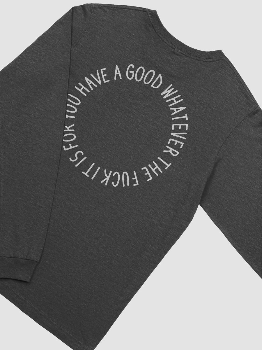have a good day long sleeve tee (white lettering + uncensored) product image (3)