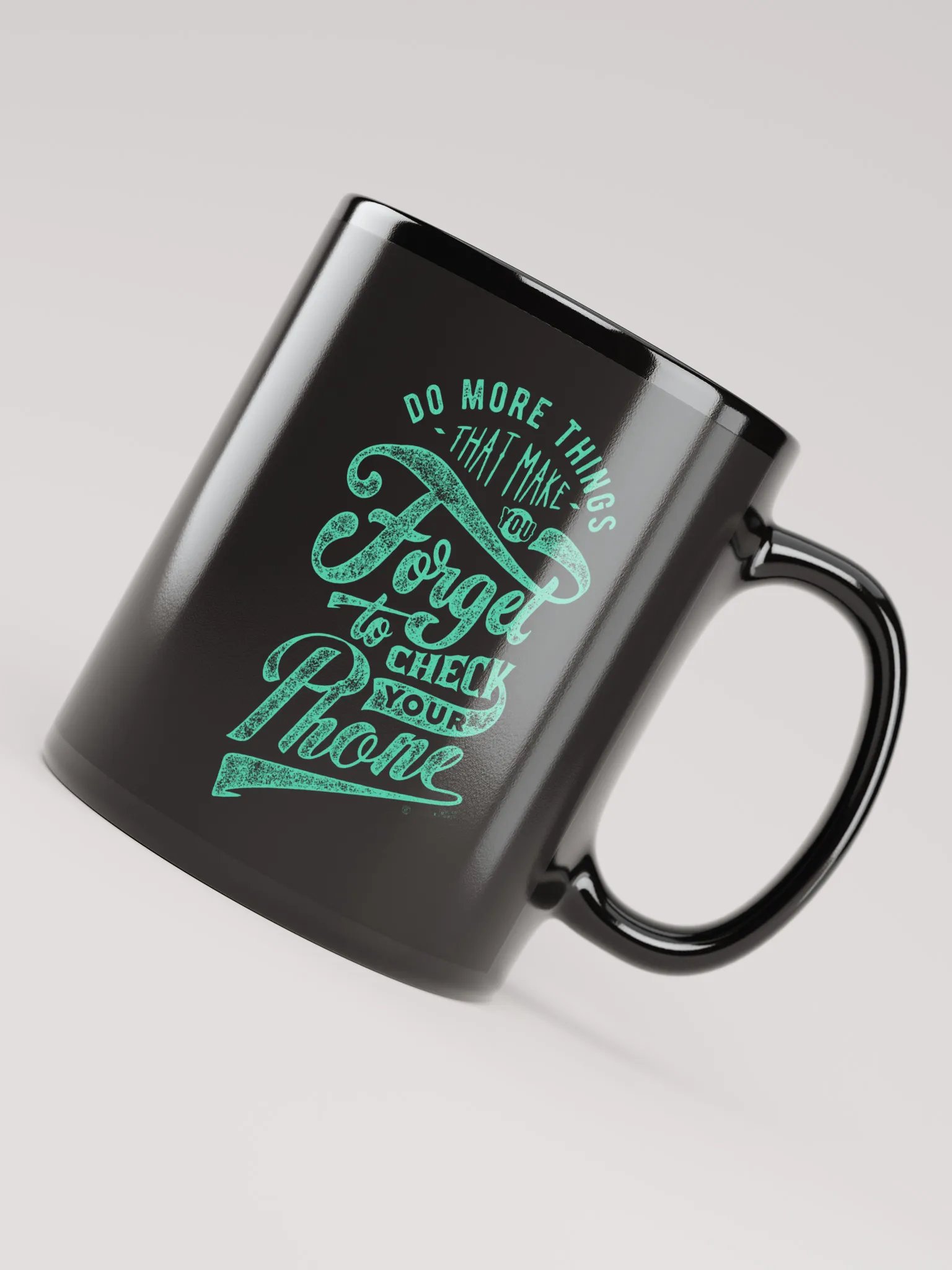 Do More Things That Make You Forget to Check Your Phone Mug product image (4)