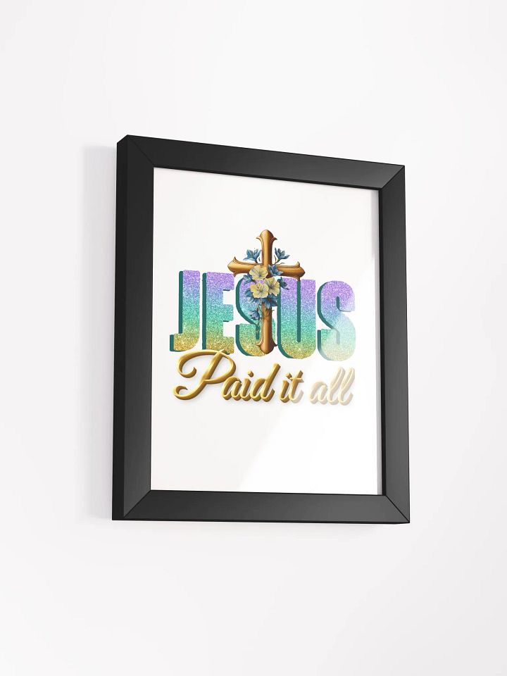 JESUS Paid It All, Organic Frame Poster product image (2)