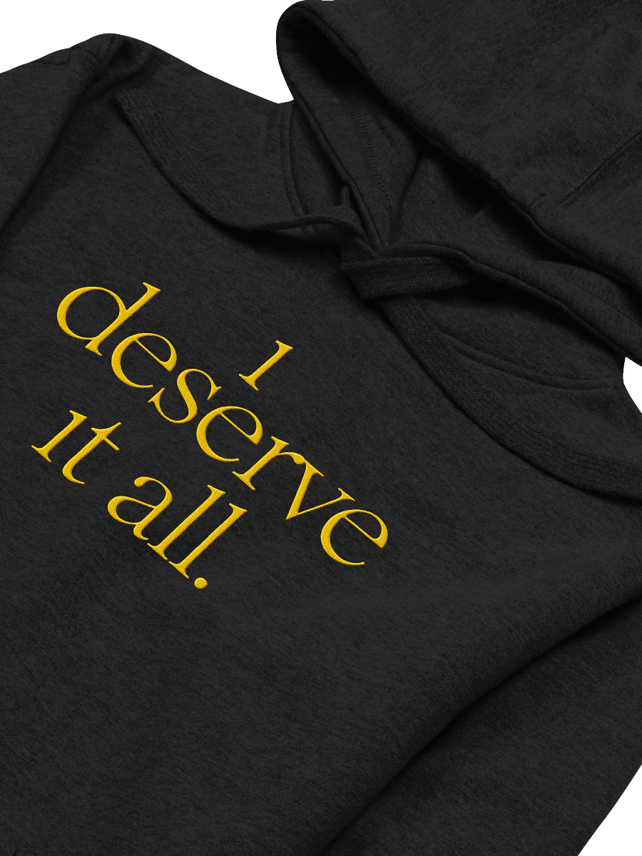 i deserve it all - hoodie product image (22)