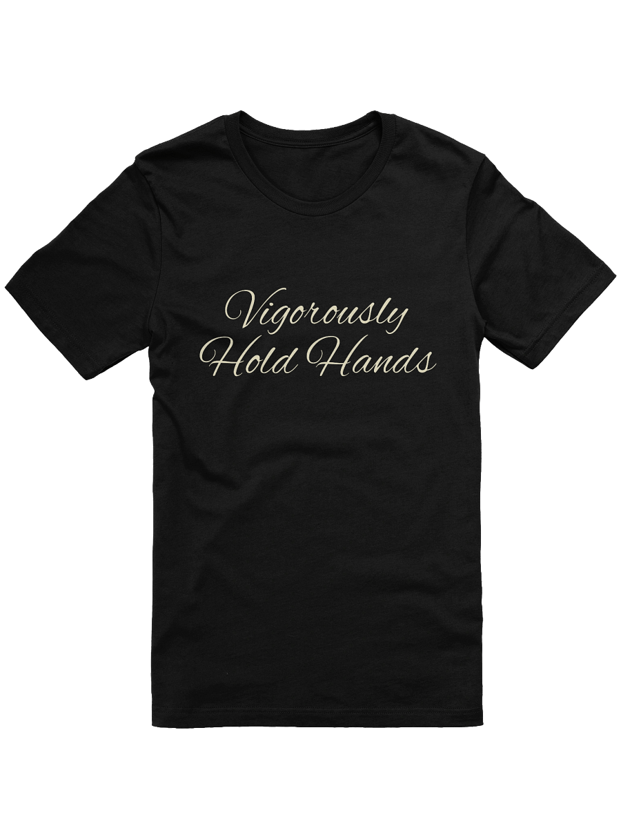 Vigorously Hold Hands T Shirt! product image (2)