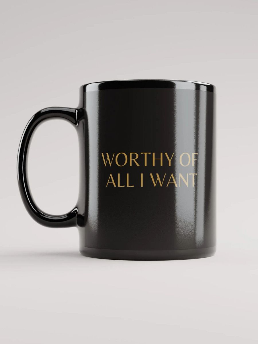 Worthy Of All I Want Mug product image (11)