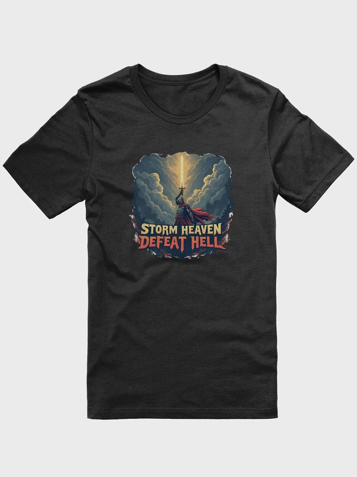 Storm Heaven, Defeat Hell - Warrior of Faith T-Shirt product image (3)