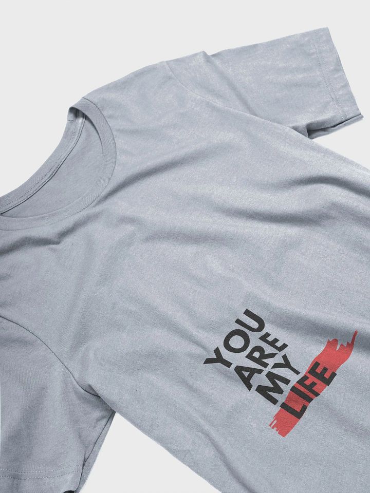 You Are My Life Unisex T-shirt product image (2)