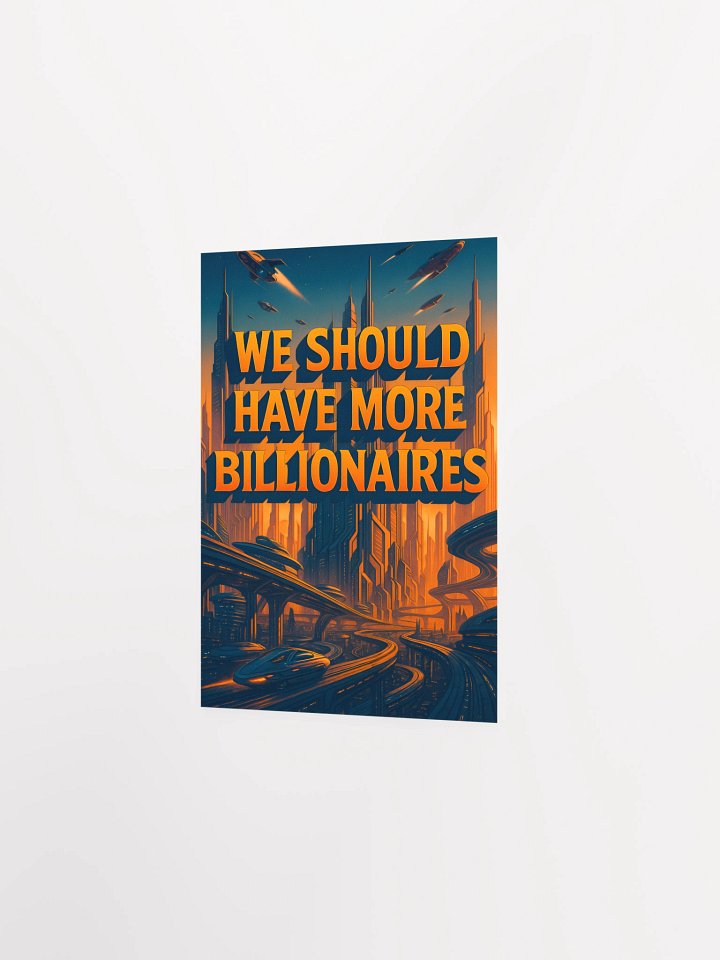 We Should Have More Billionaires Poster (orange) product image (10)