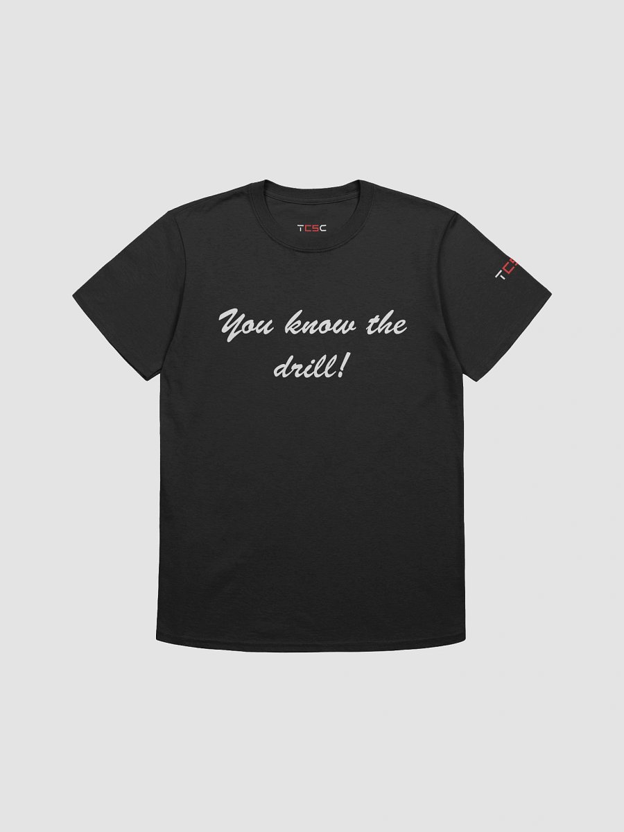 'You know the drill!' Printed Emblem Unisex T-Shirt (Black) product image (1)