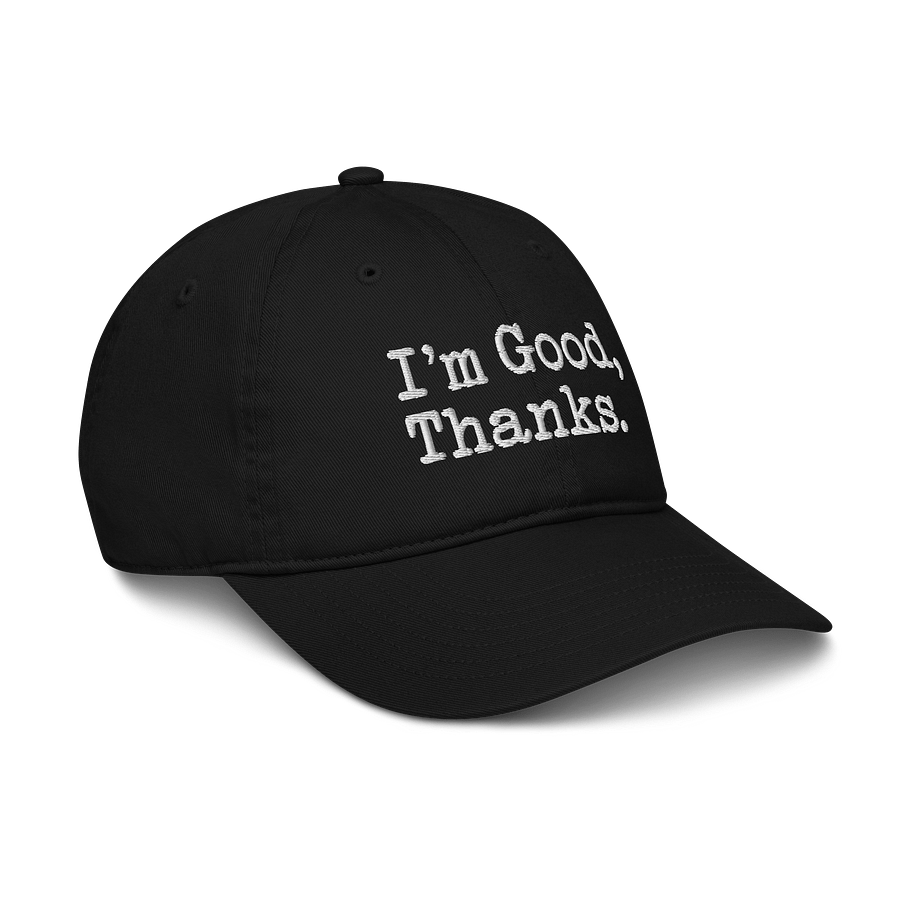 I'm Good, Thanks - Classic Dad Hat product image (6)