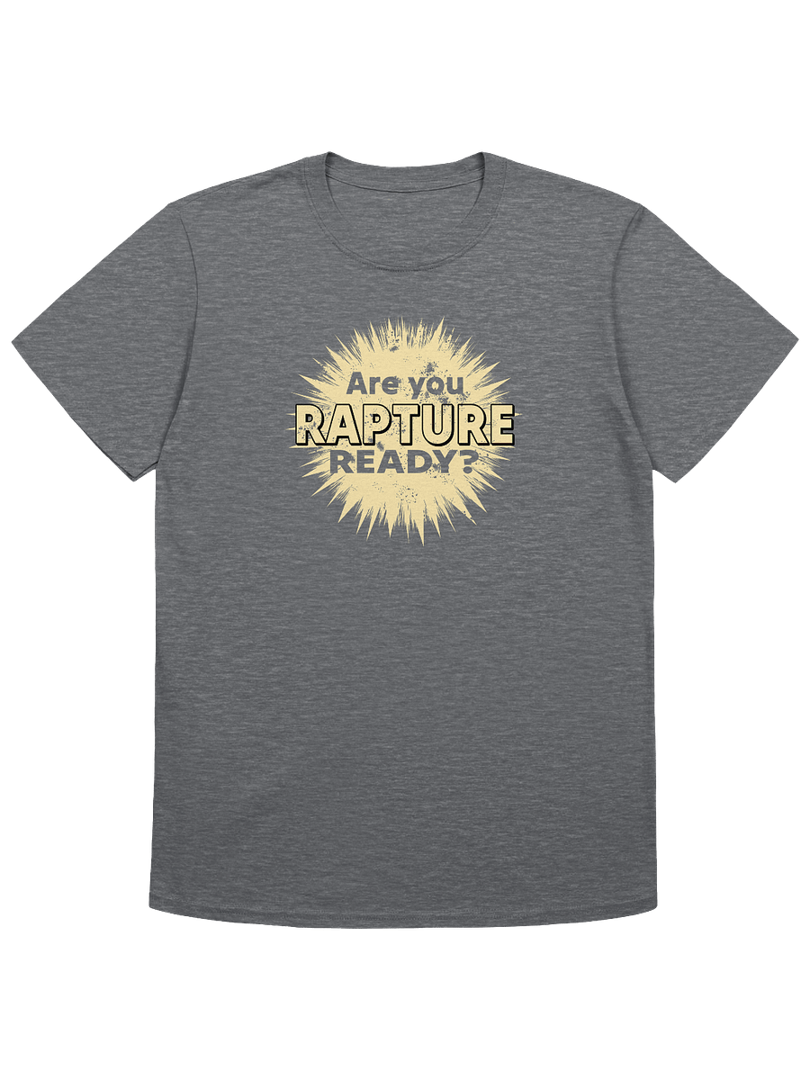 Are You Rapture Ready? T-Shirt product image (4)