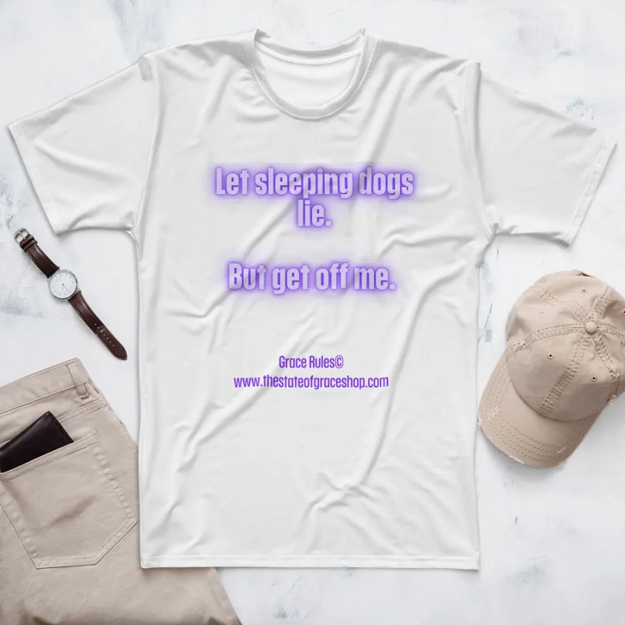 FUNNY TEES 4 U FOR MEN - “Let sleeping dogs lie. But get off me.” product image (7)