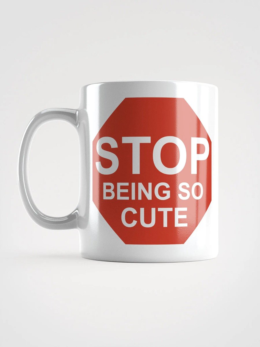 Stop Being So Cute Cup product image (6)