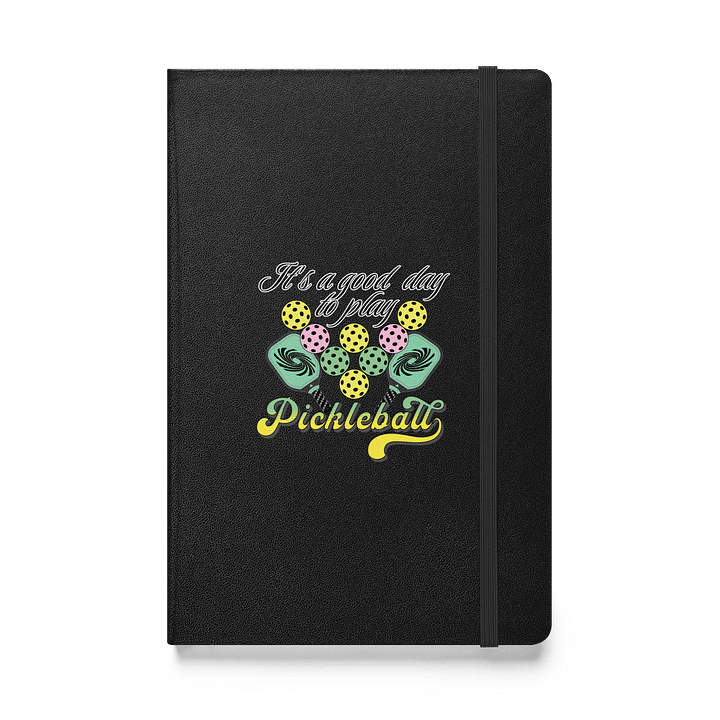 Its A Good Day To Play Pickleball Playful Hardcover Notebook product image (1)