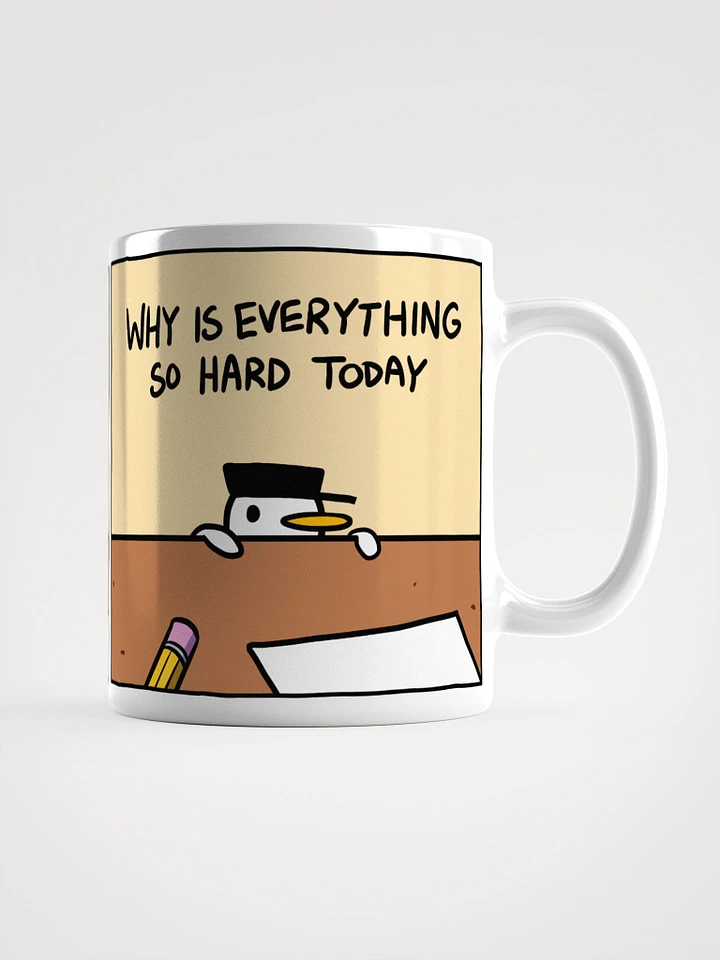 WHY IS EVERYTHING SO HARD TODAY Mug product image (1)