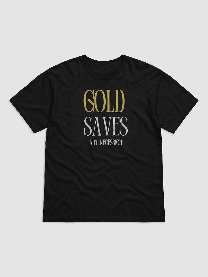 Gold Saves Anti Recession T-Shirt product image (1)