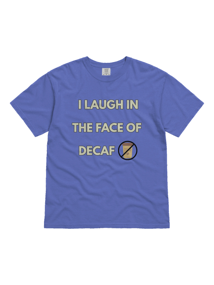 Laugh at Decaf T-Shirt product image (91)