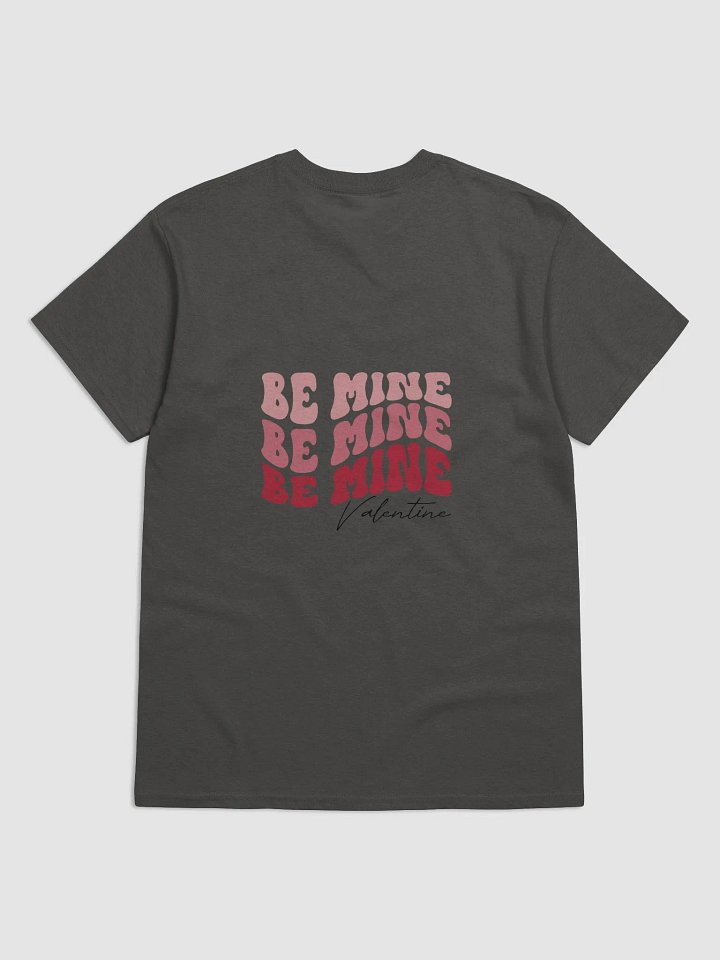 T-Shirt Be Mine Valentine product image (2)