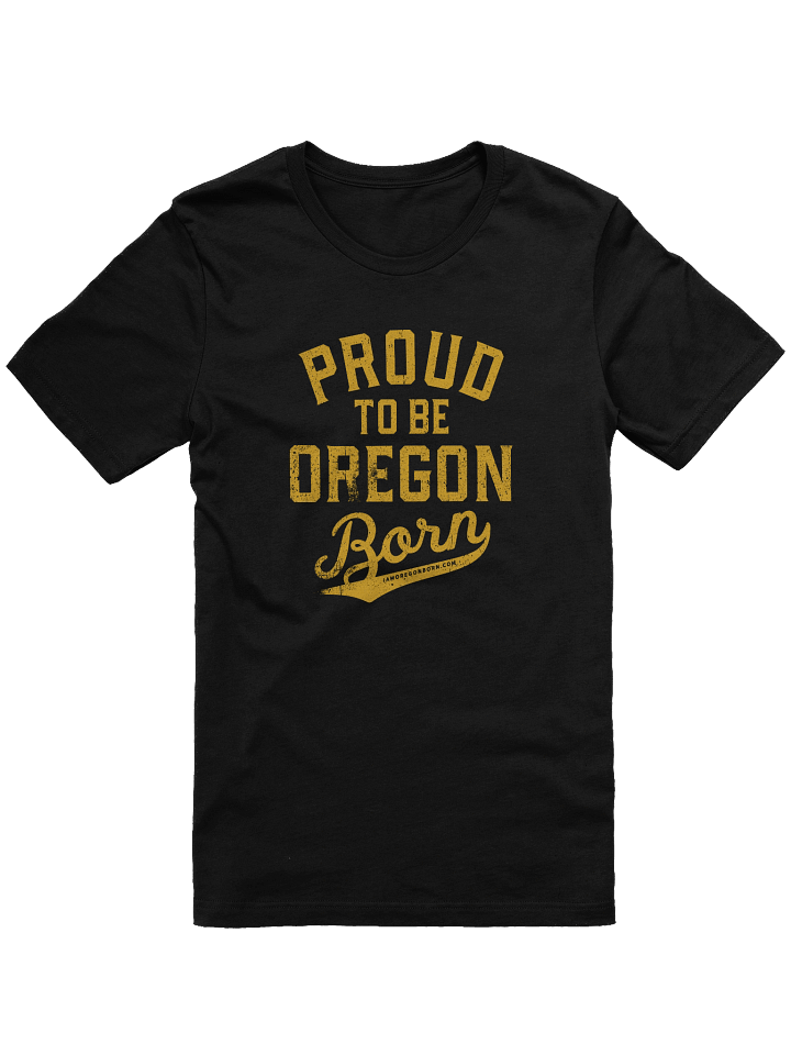 Proud to be Oregon Born T-Shirt product image (1)