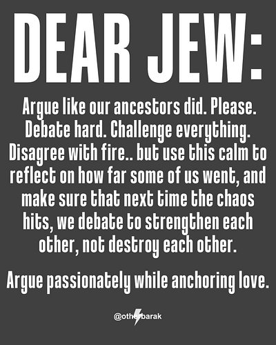 Debate is Jewish. Destroying each other is not💚
