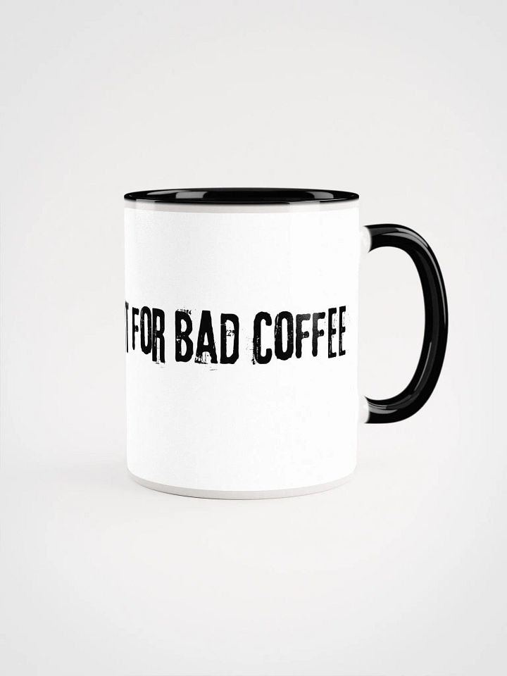 Life's Too Short For A Bad Coffee Mug product image (1)