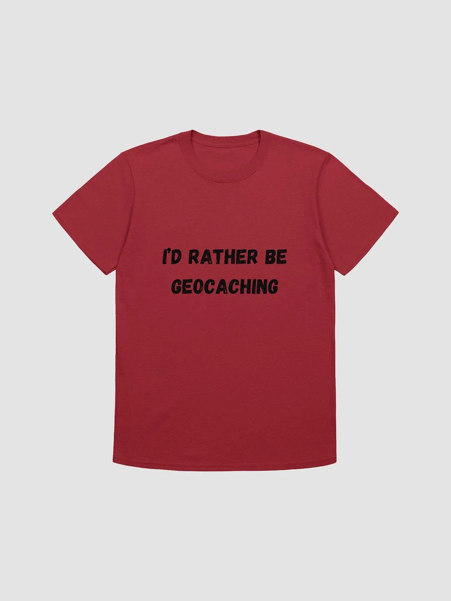 I'd rather be geocaching - Perfect T-Shirt for Geocaching Lovers product image (4)