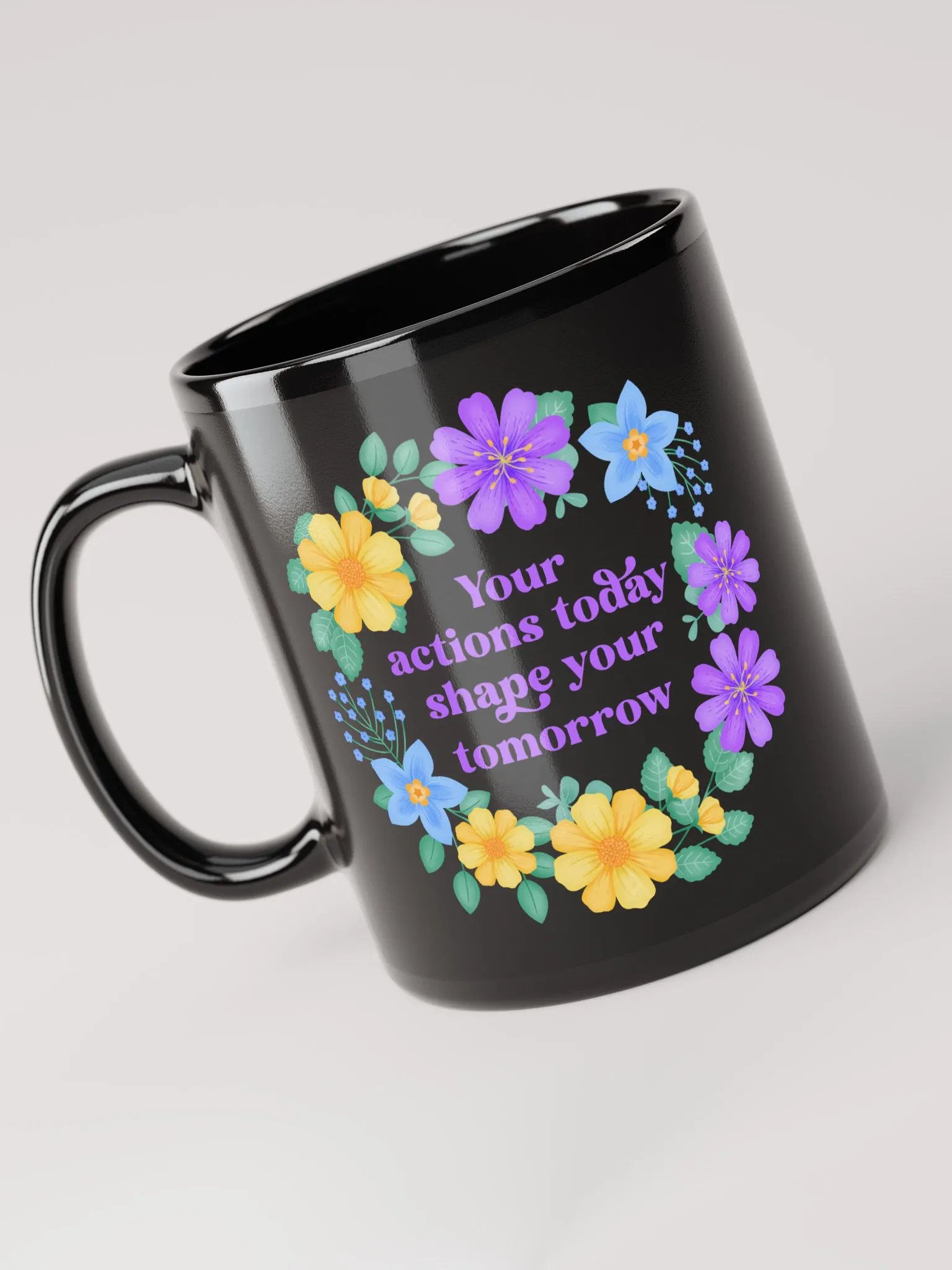 Your actions today shape your tomorrow - Black Mug product image (3)