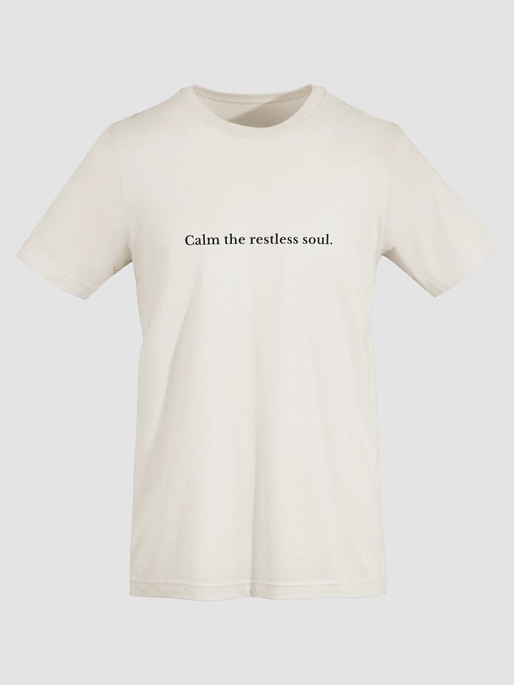 Calm the Restless Soul (Unisex Tee) product image (2)