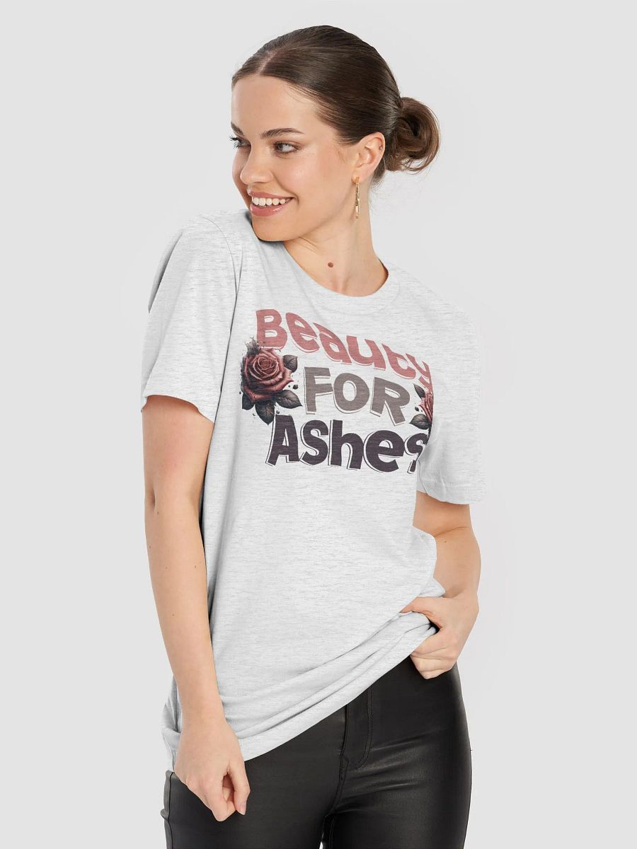 Beauty For Ashes T-Shirt product image (23)