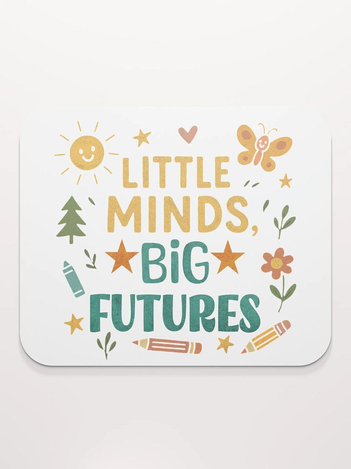 Little Minds Big Futures Mouse Pad – Fun Teacher Desk Accessory product image (2)