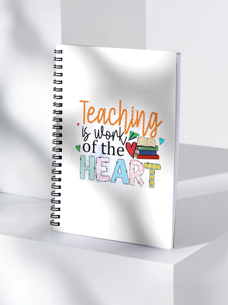 Teaching is Work of the Heart Spiral Notebook product image (4)