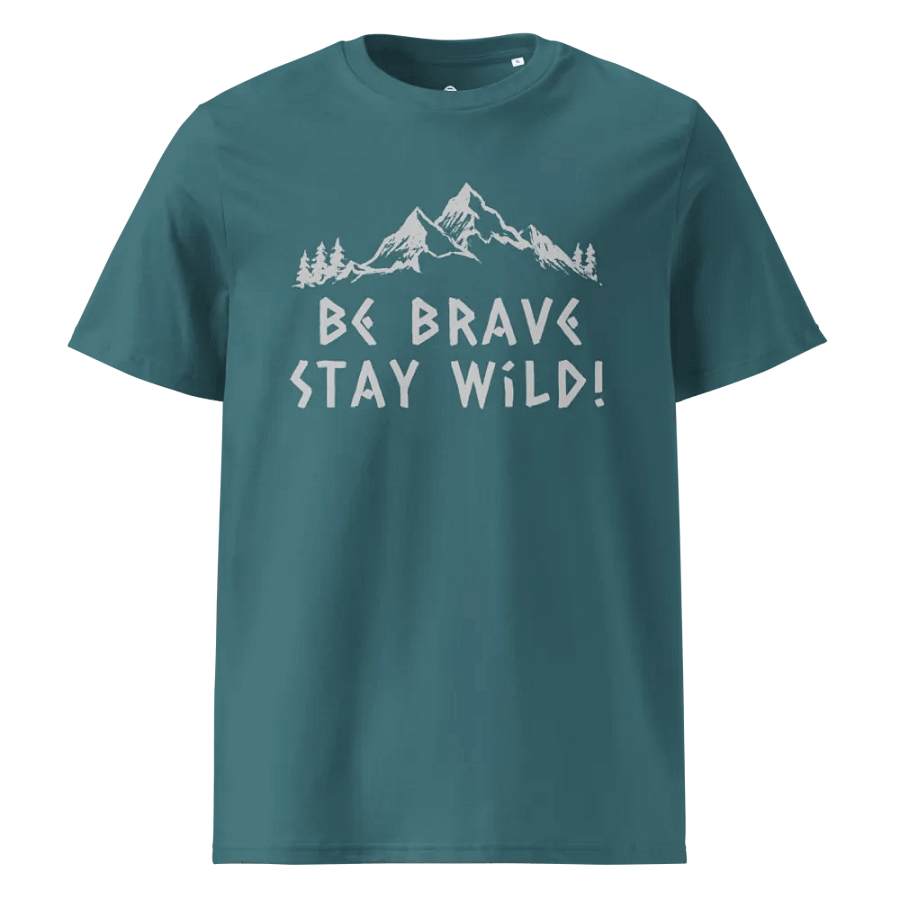 Be Brave Stay Wild Organic Unisex T-Shirt product image (53)