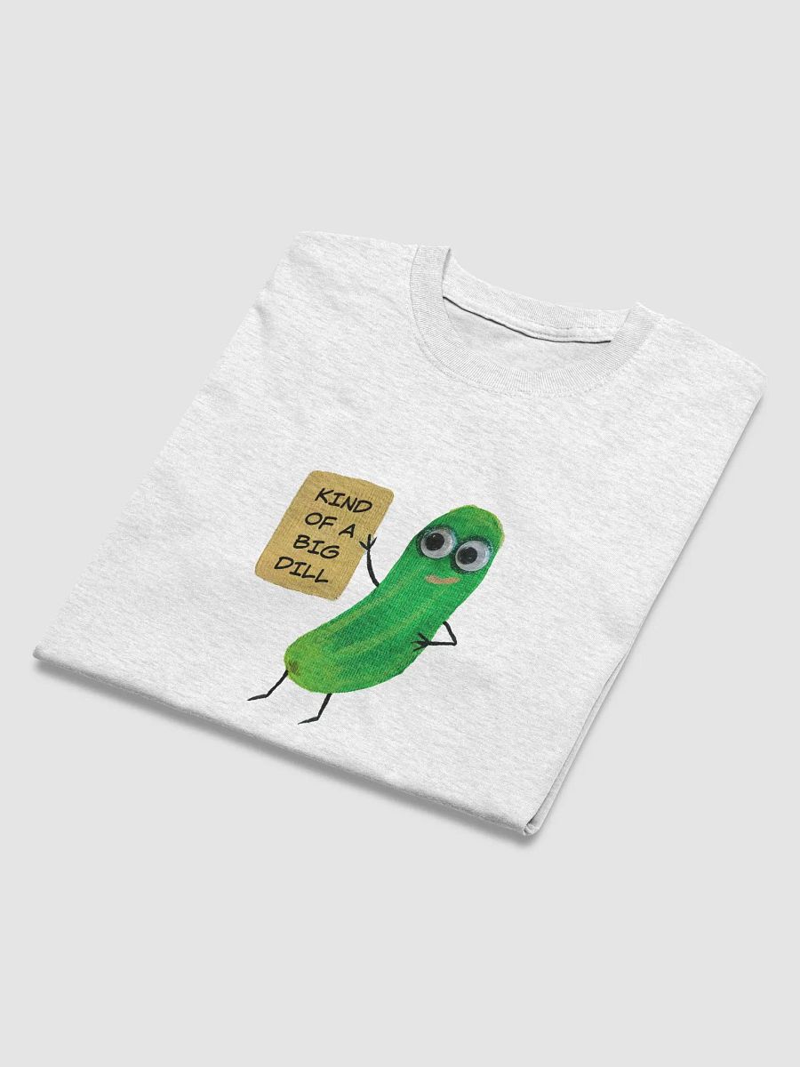 Kind of a Big Dill Pickle T-Shirt product image (48)