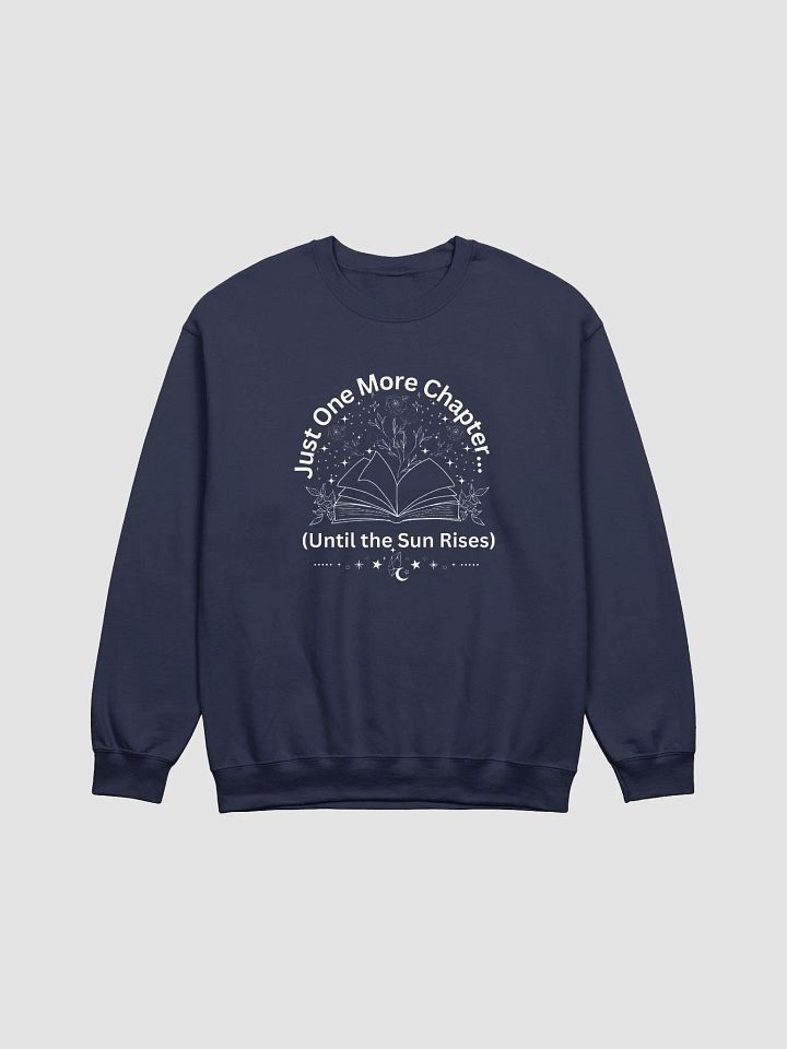 Just one more chapter... sweatshirt product image (1)