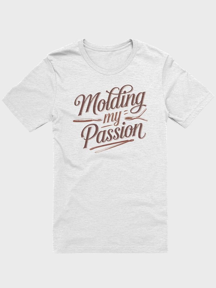 “Molding my Passion” t-shirt product image (1)